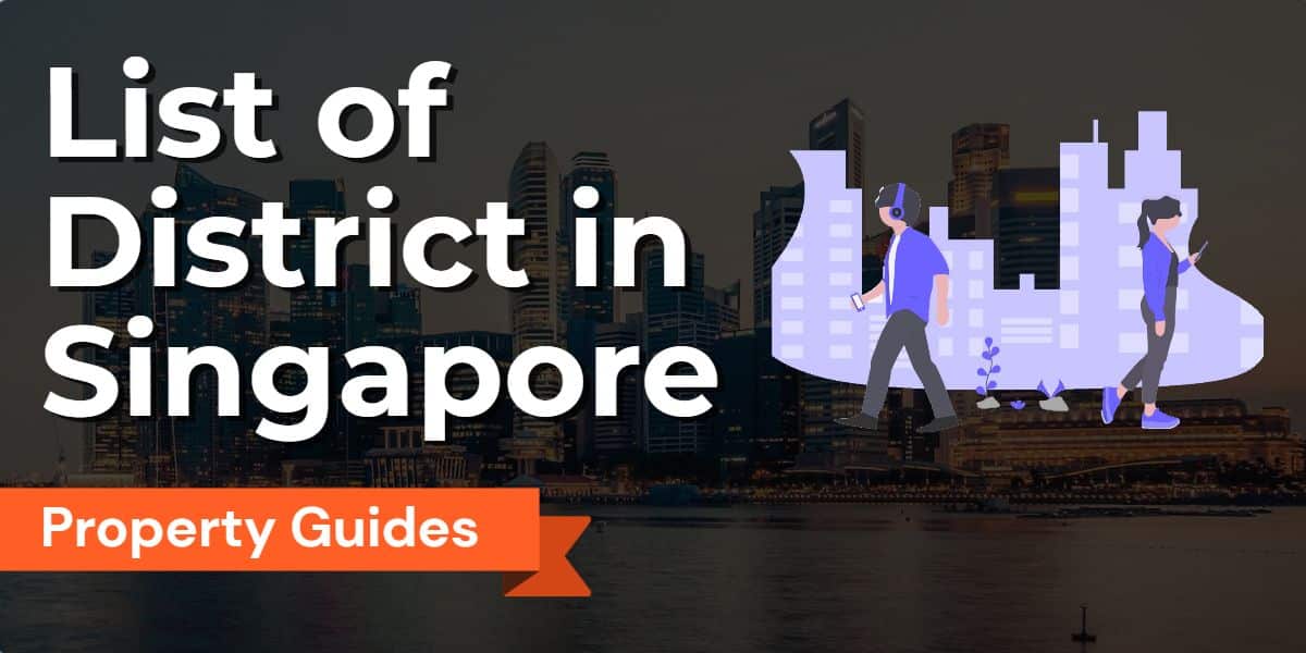 Explore Singapore’s Districts: A Comprehensive Guide to Maps, Properties, and More