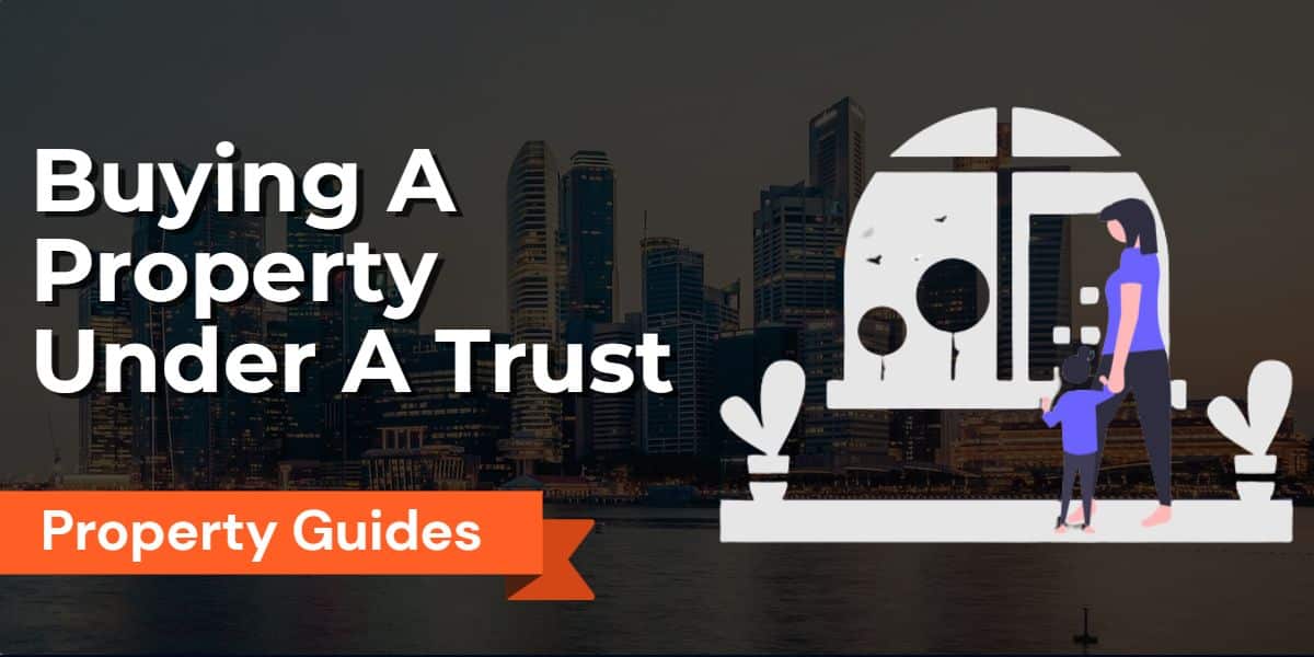 Buying Property under a Trust: Your Guide to Trusts, ABSD, and Property Acquisition in Singapore