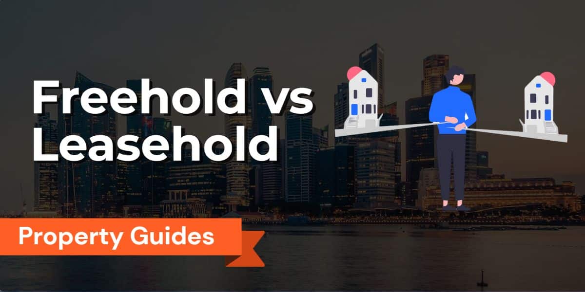 Understanding Freehold vs Leasehold Property Tenure in Singapore: Exploring the Its Differences and Benefits