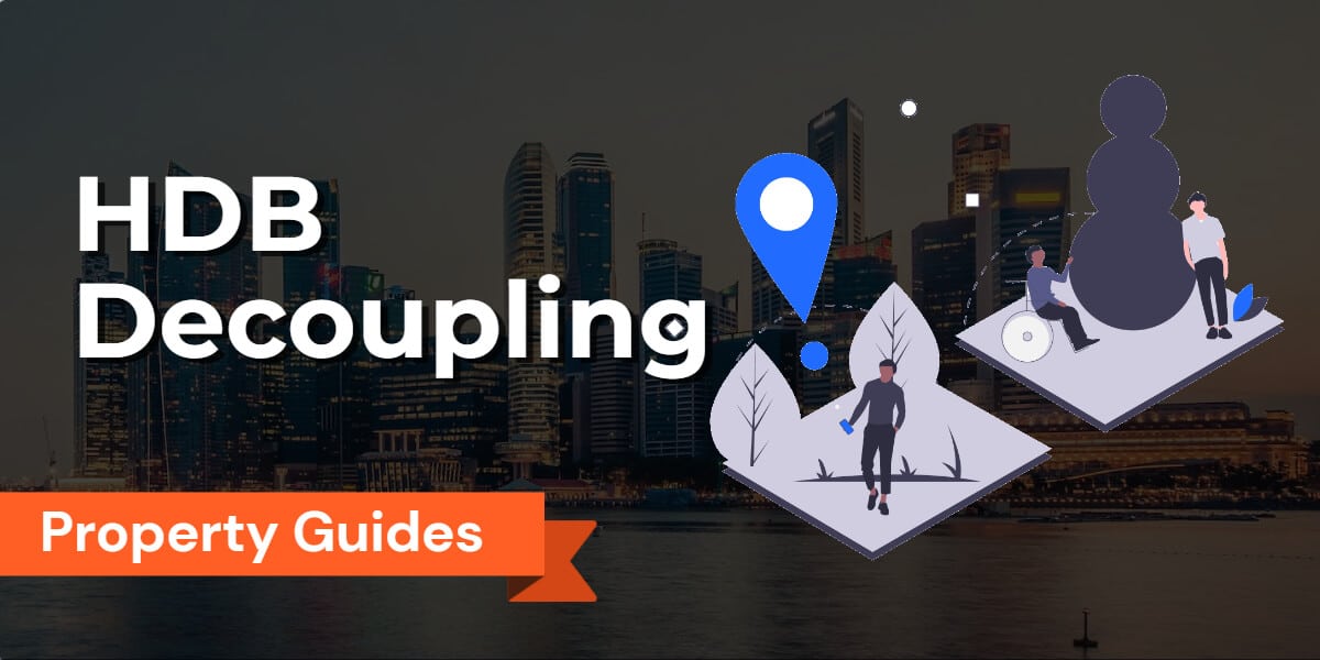 Decoupling in Singapore: How to Buy a Second Property in Singapore and Avoid Paying ABSD with HDB Decoupling Strategies