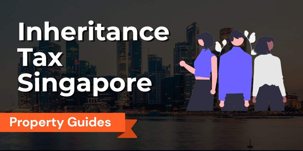 Inheritance Tax in Singapore: Payable Duties on Inherited Properties and Estate Wealth