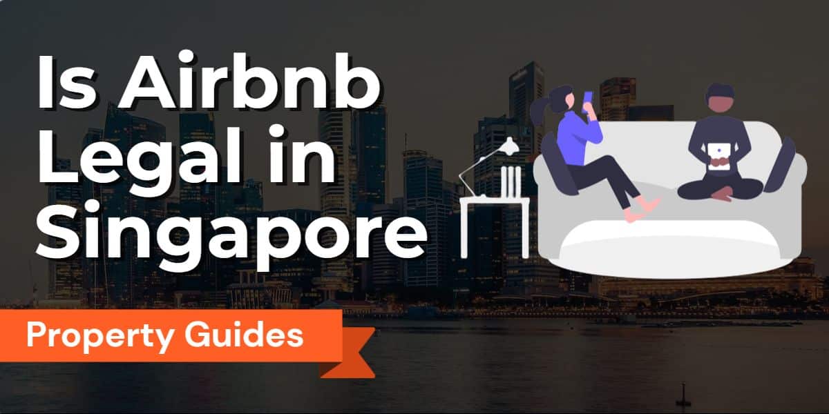 Is Airbnb Legal in Singapore? ShortTerm Rental Regulations