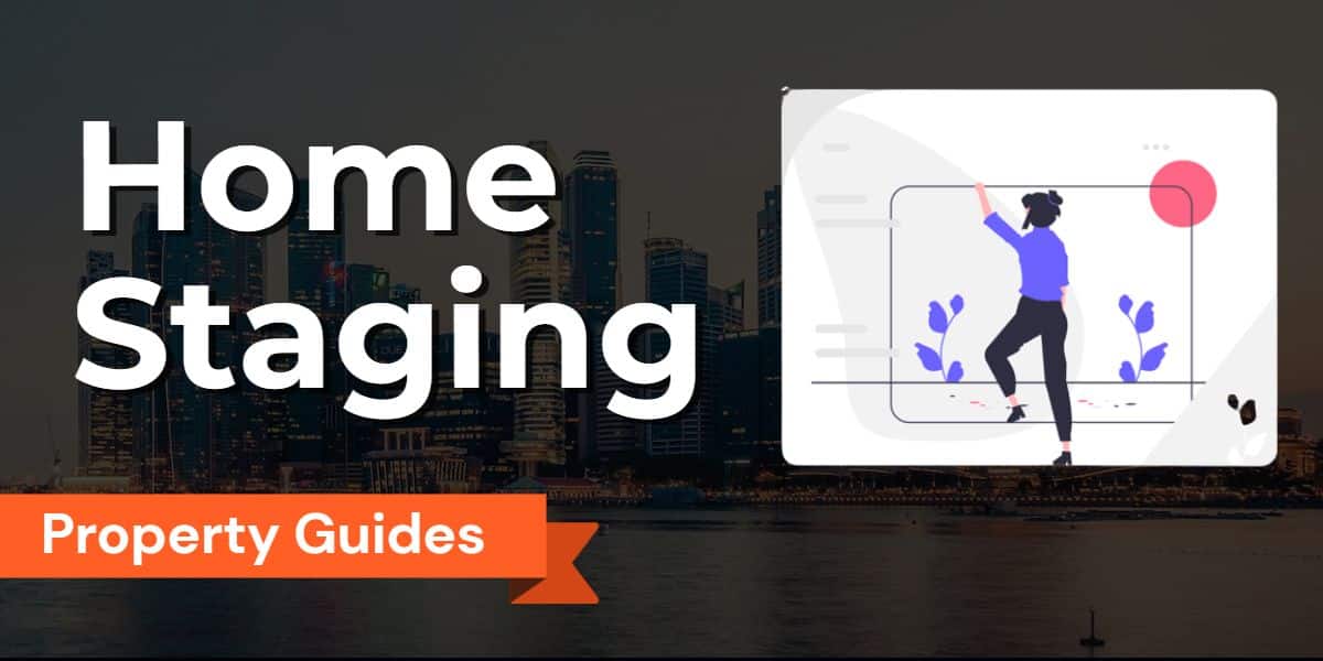 Home Staging Tips for Higher Prices: Transforming Your Singapore Property for Stunning Viewings