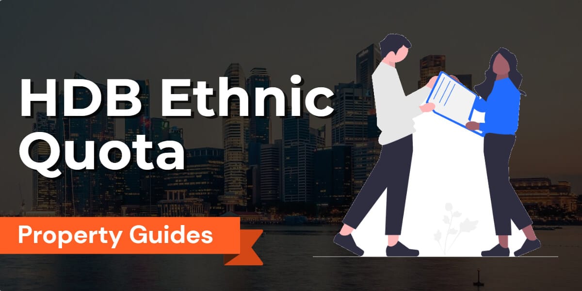 HDB Ethnic Quota and Ethnic Integration Policy in Singapore’s Residential Landscape: Guides for Sellers and Buyers