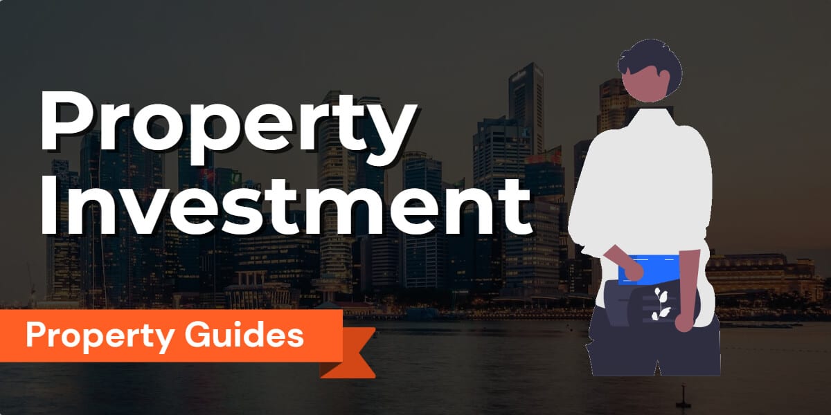 Maximize Your Returns with Successful Property Investment in Singapore: A Comprehensive Guide for Investors to Invest in Property and Real Estate
