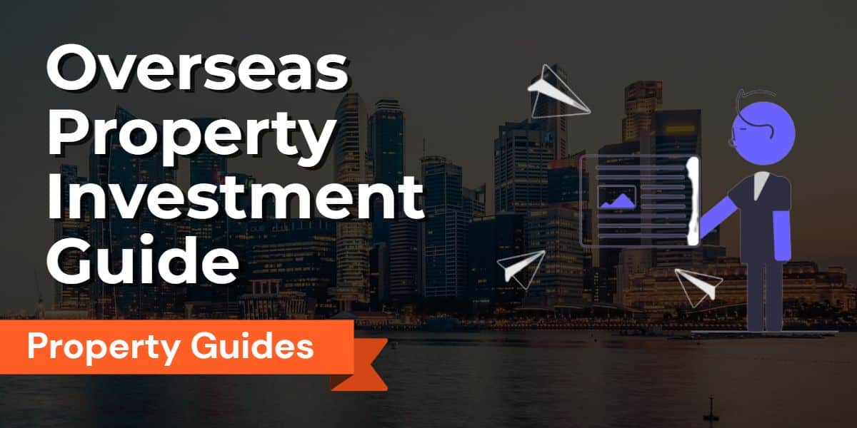 Comprehensive Overseas Property Investment Guide: Buy, Invest, and Thrive in International Real Estate