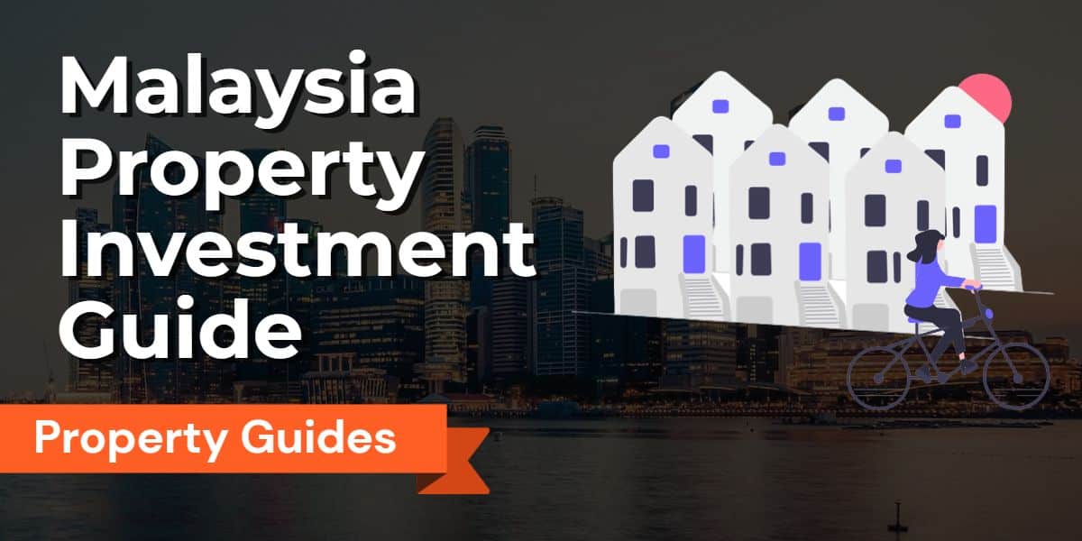 Ultimate Malaysia Property Investment Guide: Invest in Property and Maximize Returns in Malaysia