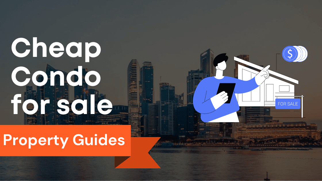 Find the Perfect Condo: Explore the Cheapest Condos for Sale in Singapore 2023