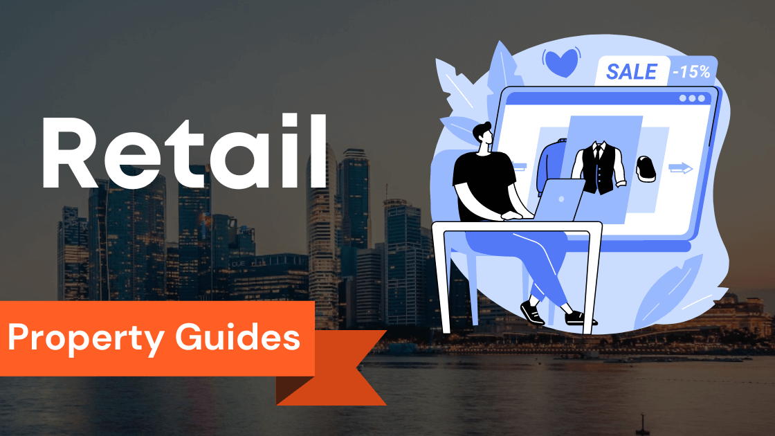 Exploring Retail Property in Singapore: Sale, Services, Retail Space and Market Insights for Commercial Property