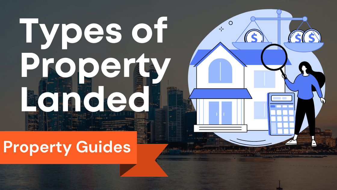 A Comprehensive Guide to Different Types of Landed Properties in Singapore: Exploring Private and Landed Property Types and Terms