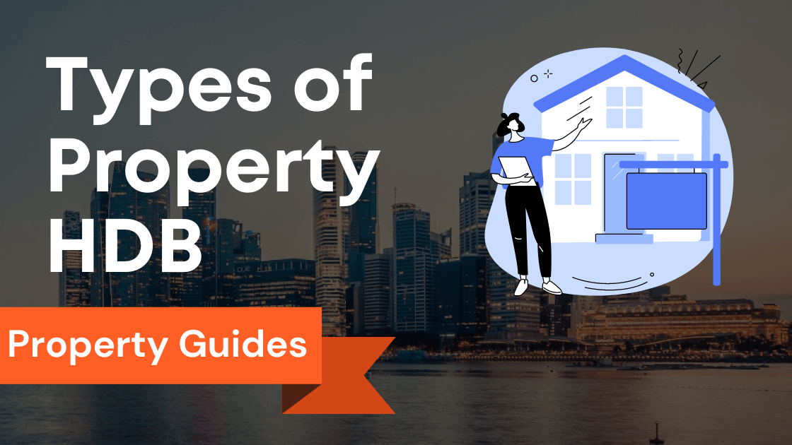 Exploring Different Types of Property HDB in Singapore: A Guide to 4-Room HDB Flat Types, Type of HDB, and Floor Plans for Singles