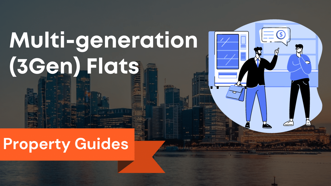Unlocking Multi-Generation 3Gen Flats: Guide to Buying a 3Gen HDB Flat in Singapore – Embrace the Future of Multi-generational Living Maisonette and More!